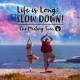 The Meeting Tree ‎– Life is Long: Slow Down!