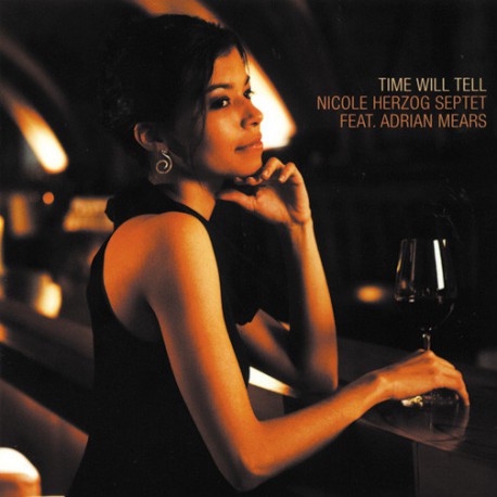 Nicole Herzog Septet ‎– Time Will Tell