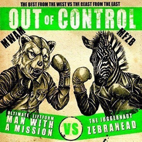 Man with a Mission/Zebrahead - Out of Control