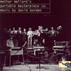 Mother Mallard's Portable Masterpiece Company, David Borden ‎– Music By David Borden