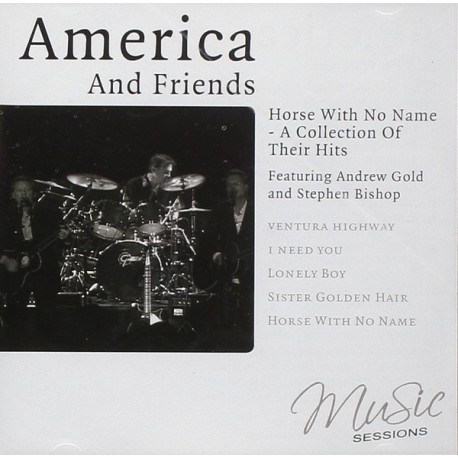 America ‎– America And Friends - Horse With No Name A Collection Of Their Hits