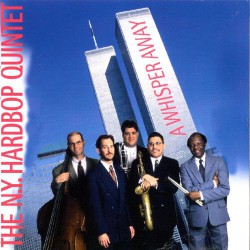 The N.Y. Hardbop Quintet ‎– A Whisper Away
