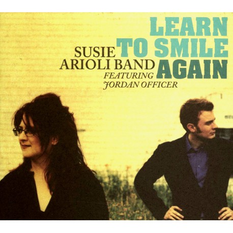 Susie Arioli Band Featuring Jordan Officer ‎– Learn to Smile Again