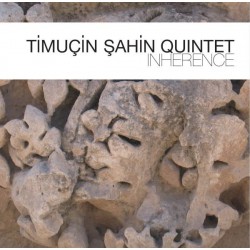 Timuçin Şahin Quintet ‎– Inherence