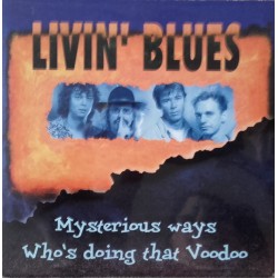 Livin' Blues ‎– Mysterious Ways / Who's Doing That Voodoo
