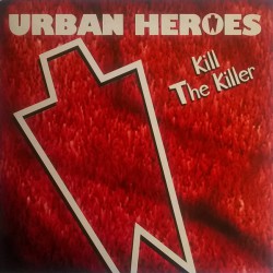 Urban Heroes ‎– Kill The Killer