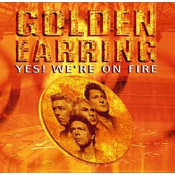 Golden Earring ‎– Yes! We're on Fire