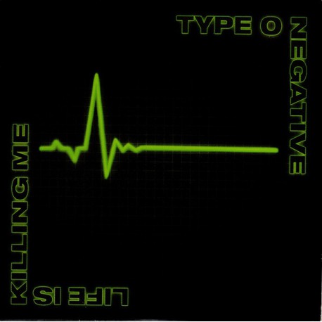 Type O Negative ‎– Life Is Killing Me