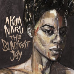 Akua Naru - Blackest Joy