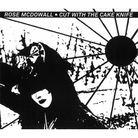 Rose McDowall ‎– Cut With The Cake Knife