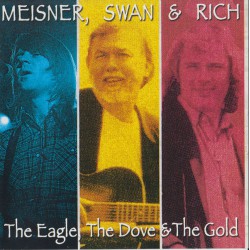 Randy Meisner, Billy Swan & Allan Rich ‎– The Eagle, The Dove & The Gold