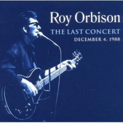 Roy Orbison ‎– The Last Concert