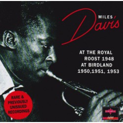 Miles Davis ‎– At The Royal Roost 1948 - At Birdland 1950, 1951, 1953