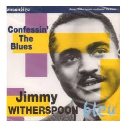 Jimmy Witherspoon - Confessin' The Blues