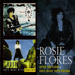 Rosie Flores ‎– After The Farm & Once More With Feeling