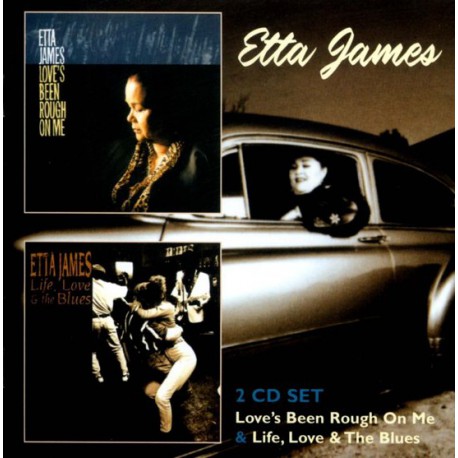 Etta James - Love's Been Rough On Me / Life, Love & The Blues