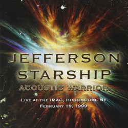 Jefferson Starship ‎– Acoustic Warrior - Live IMAC 99