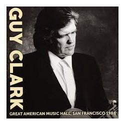 Guy Clark ‎– Great American Music Hall, San Francisco 1988