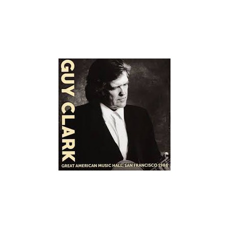 Guy Clark ‎– Great American Music Hall, San Francisco 1988