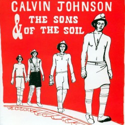 Calvin Johnson & the sons of the soil - Calvin Johnson