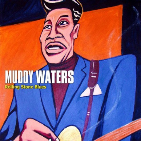 Muddy Waters ‎– Rolling Stone Blues