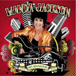 Wanda Jackson ‎– Baby, Let's Play House