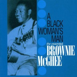 Brownie McGhee ‎– Black Woman's Man (The Esential Brownie McGhee)