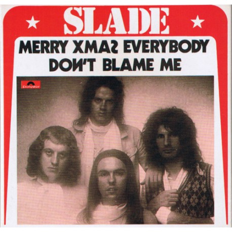 Slade ‎– Merry Xmas Everybody / Don't Blame Me