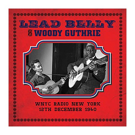 Leadbelly & Woody Guthrie - WNYC Radio New York 12 December 1940