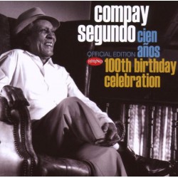 Compay Segundo - Cien Anos: 100th Birthday Celebration