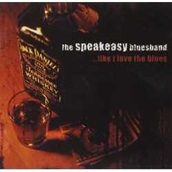 Speakeasy Blues Band ‎– Like I Love The Blues
