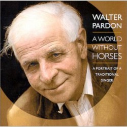 Walter Pardon ‎– A World Without Horses
