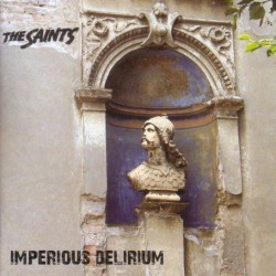 The Saints ‎– Imperious Delirium