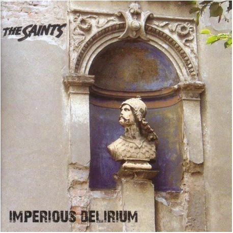 The Saints ‎– Imperious Delirium