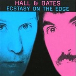 Hall & Oates ‎– Ecstasy On The Edge