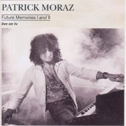 Patrick Moraz ‎– Future Memories I & II