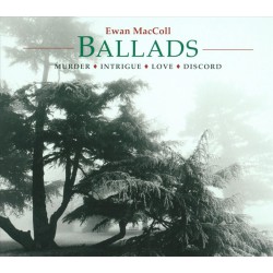 Ewan MacColl ‎– Ballads Murder Intrigue Love Discord