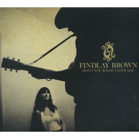 Findlay Brown ‎– Don't You Know I Love You