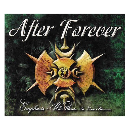 After Forever ‎– Emphasis / Who Wants To Live Forever
