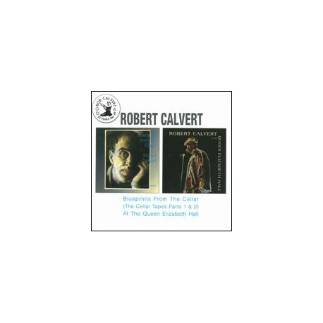 Robert Calvert - Blueprints From the Cellar / At The Queen Elizabeth Hall
