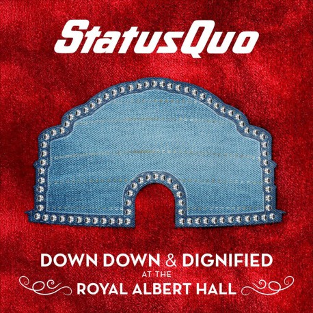 Status Quo ‎– Down Down & Dignified At The Royal Albert Hall