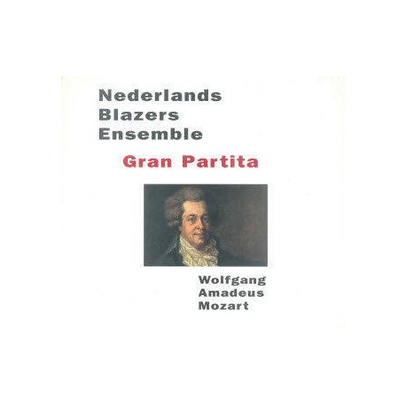 Nederlands Blazers Ensemble • Wolfgang Amadeus Mozart ‎– Gran Partita (Serenade No. 10 In B Flat K 361)