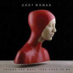 Zoot Woman ‎– Things Are What They Used To Be