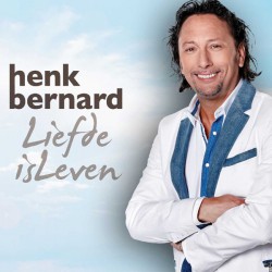 Henk Bernard ‎– Liefde Is Leven