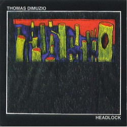 Thomas Dimuzio ‎– Headlock