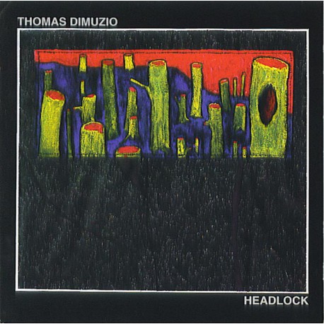 Thomas Dimuzio ‎– Headlock