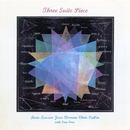 Rene Lussier, Jean Derome, Chris Cutler With Tom Cora ‎– Three Suite Piece