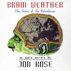 Jon Rose ‎– Brain Weather - The Story Of The Rosenbergs