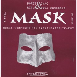 Boris Kovać & Ritual Nova Ensemble ‎– The Mask, Volume One - Music Composed For Tanztheater Ikarus