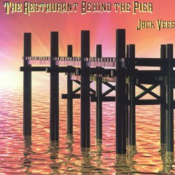 Jack Vees ‎– The Restaurant Behind The Pier